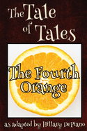 The Fourth Orange: a funny fairy tale one act play [Theatre Script]