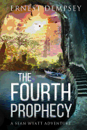 The Fourth Prophecy: A Sean Wyatt Archaeological Thriller