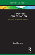 The Fourth Secularisation: Autonomy of Individual Lifestyles