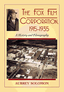The Fox Film Corporation, 1915-1935: A History and Filmography