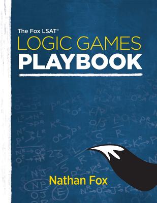 The Fox LSAT Logic Games Playbook - Fox, Nathan