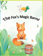 The Fox's Magic Barrel: Forest theme style cartoon children's story