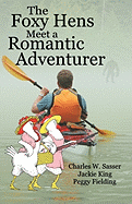 The Foxy Hens Meet a Romantic Adventurer