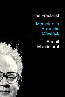 The Fractalist: Memoir of a Scientific Maverick - Mandelbrot, Benoit