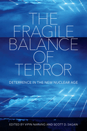 The Fragile Balance of Terror: Deterrence in the New Nuclear Age