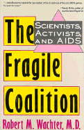 The Fragile Coalition: Scientists, Activists, and AIDS