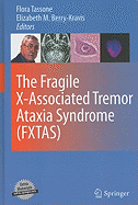 The Fragile X-Associated Tremor Ataxia Syndrome (FXTAS)