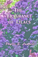 The Fragrance of Lilacs