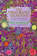 The Fragrant Heavens - Worwood, Valerie Ann