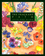 The Fragrant Path: An Updated Version of the Classic Guide to Growing Scented Flowers