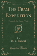 The Fram Expedition: Nansen in the Frozen World (Classic Reprint)