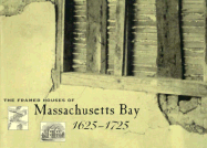 The Framed Houses of Massachusetts Bay, 1625-1725 - Cummings, Abbott Lowell