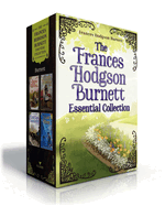 The Frances Hodgson Burnett Essential Collection (Boxed Set): The Secret Garden; A Little Princess; Little Lord Fauntleroy; The Lost Prince