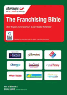 The Franchising Bible: How to Plan, Fund and Run a Successful Franchise