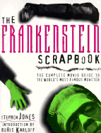 The Frankenstein Scrapbook: The Complete Movie Guide to the World's Most Famous Monster