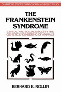 The Frankenstein Syndrome: Ethical and Social Issues in the Genetic Engineering of Animals