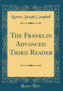 The Franklin Advanced Third Reader (Classic Reprint)