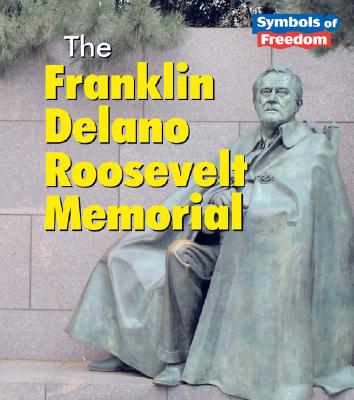 The Franklin Delano Roosevelt Memorial - Schaefer, Ted, and Schaefer, Lola