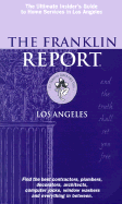 The Franklin Report, Los Angeles: The Insider's Guide to Home Services - Franklin, Elizabeth (Editor)