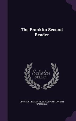 The Franklin Second Reader - Hillard, George Stillman, and Campbell, Loomis Joseph