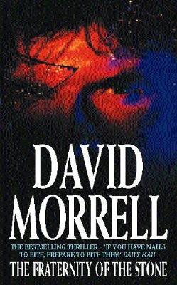 The Fraternity of the Stone - Morrell, David