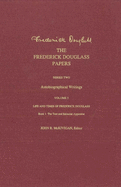 The Frederick Douglass Papers: Series Two: Autobiographical Writings, Volume 3: Life and Times of Frederick Douglass