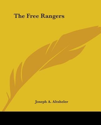 The Free Rangers - Altsheler, Joseph a