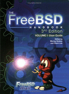 The Freebsd Handbook: Volume1: User Guide - Stokely, Murray (Editor), and Lee, Chern (Editor)