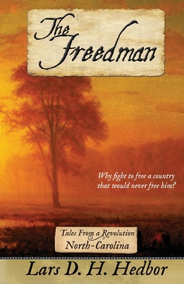 The Freedman: Tales From a Revolution - North-Carolina - Hedbor, Lars D H