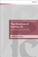 The Freedom of God for Us: Karl Barth's Doctrine of Divine Aseity