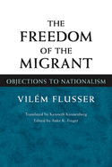 The Freedom of Migrant: Objections to Nationalism