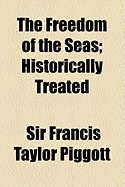 The Freedom of the Seas: Historically Treated