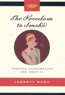 The Freedom to Smoke: Tobacco Consumption and Identity Volume 18