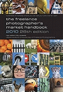 The Freelance Photographer's Market Handbook 2010