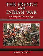 The French and Indian War: A Complete Chronology