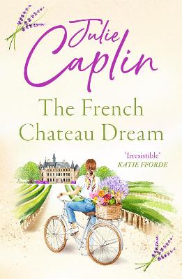 The French Chateau Dream - Caplin, Julie