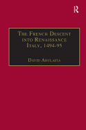 The French Descent Into Renaissance Italy, 1494-95: Antecedents and Effects