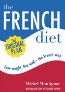The French Diet: Lose weight, eat well - the French way