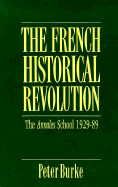 The French Historical Revolution: The Annales School, 1929-1989