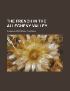 The French in the Allegheny Valley