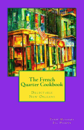 The French Quarter Cookbook: Delectable New Orleans - St Pierre, Todd-Michael