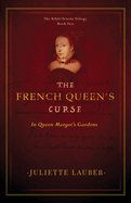 The French Queen's Curse: In Queen Margot's Gardens