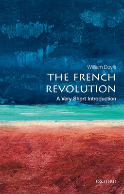 The French Revolution: A Very Short Introduction - Doyle, William