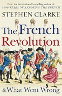 The French Revolution and What Went Wrong