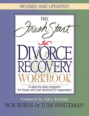 The Fresh Start Divorce Recovery Workbook - Burns, Bob