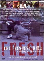The Freshest Kids: A History of the B-Boy - 