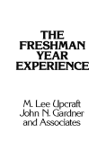 The Freshman Year Experience: Helping Students Survive and Succeed in College