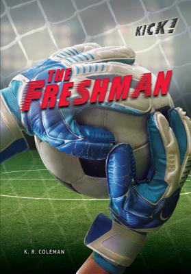 The Freshman - Coleman, K R