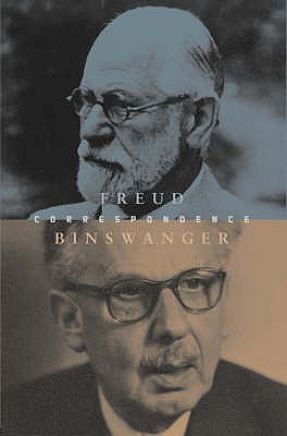 The Freud-Binswanger Letters - Freud, Sigmund, and Binswanger, Ludwig, and Fichtner, Gerhardt (Volume editor)