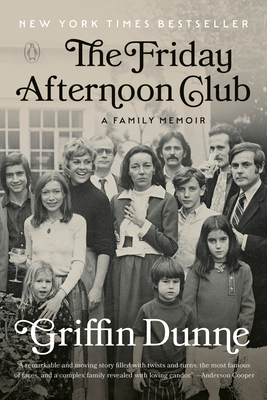 The Friday Afternoon Club: A Family Memoir - Dunne, Griffin